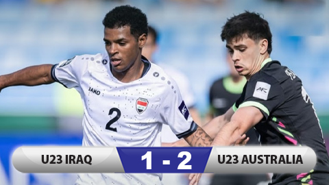 Kết quả U23 Iraq 1-2 U23 Australia: Ngược dòng ngoạn mục, Australia vào tứ kết